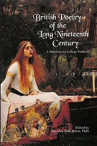 British Poetry of the Long Nineteenth Century: A Selection for College Students