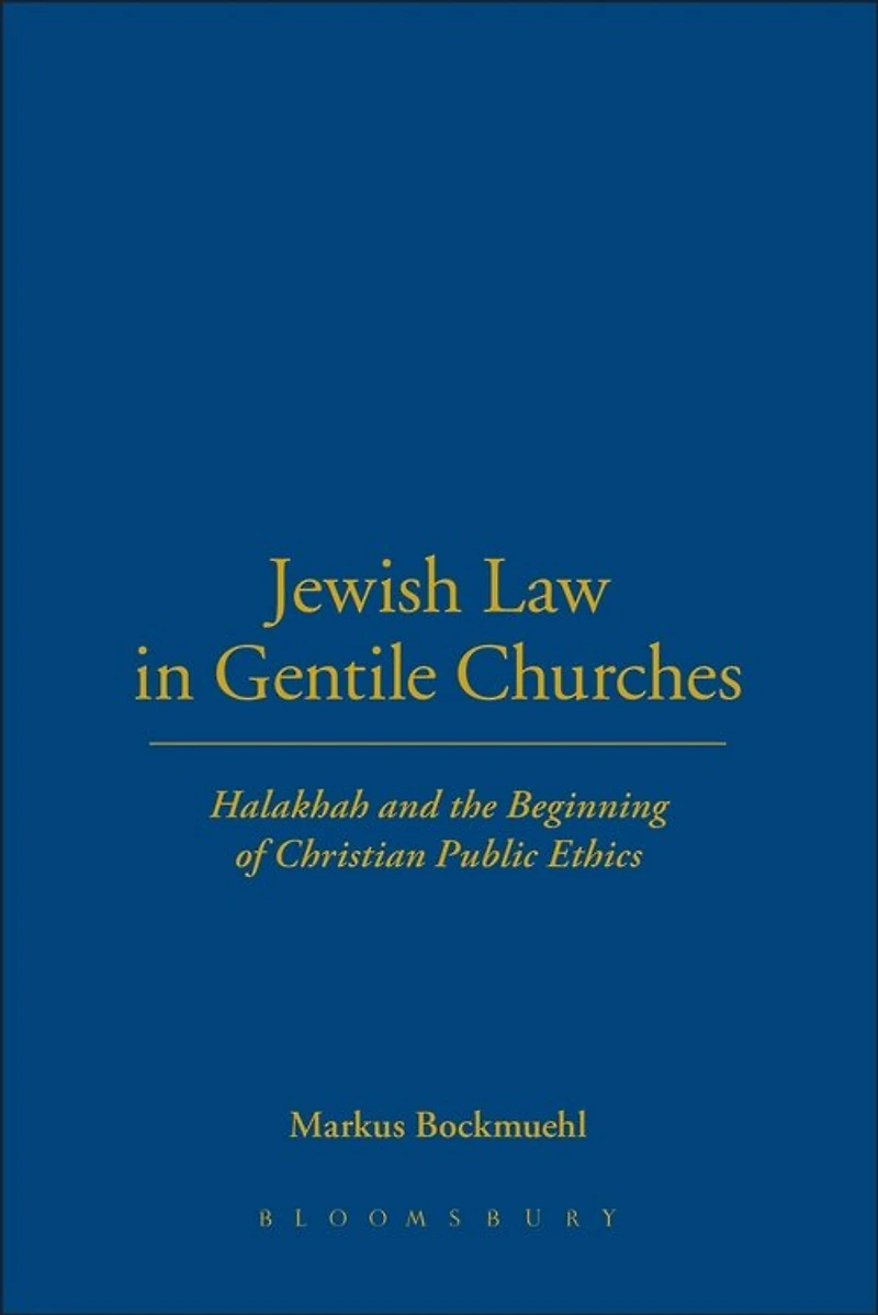 Jewish Law In Gentile Churches: Halakhah And The Beginning Of Christian Public Ethics