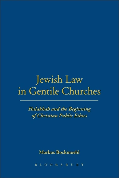 Jewish Law In Gentile Churches: Halakhah And The Beginning Of Christian Public Ethics