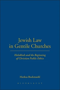 Jewish Law In Gentile Churches: Halakhah And The Beginning Of Christian Public Ethics