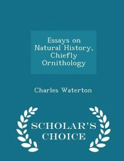 Essays on Natural History, Chiefly Ornithology - Scholar's Choice Edition