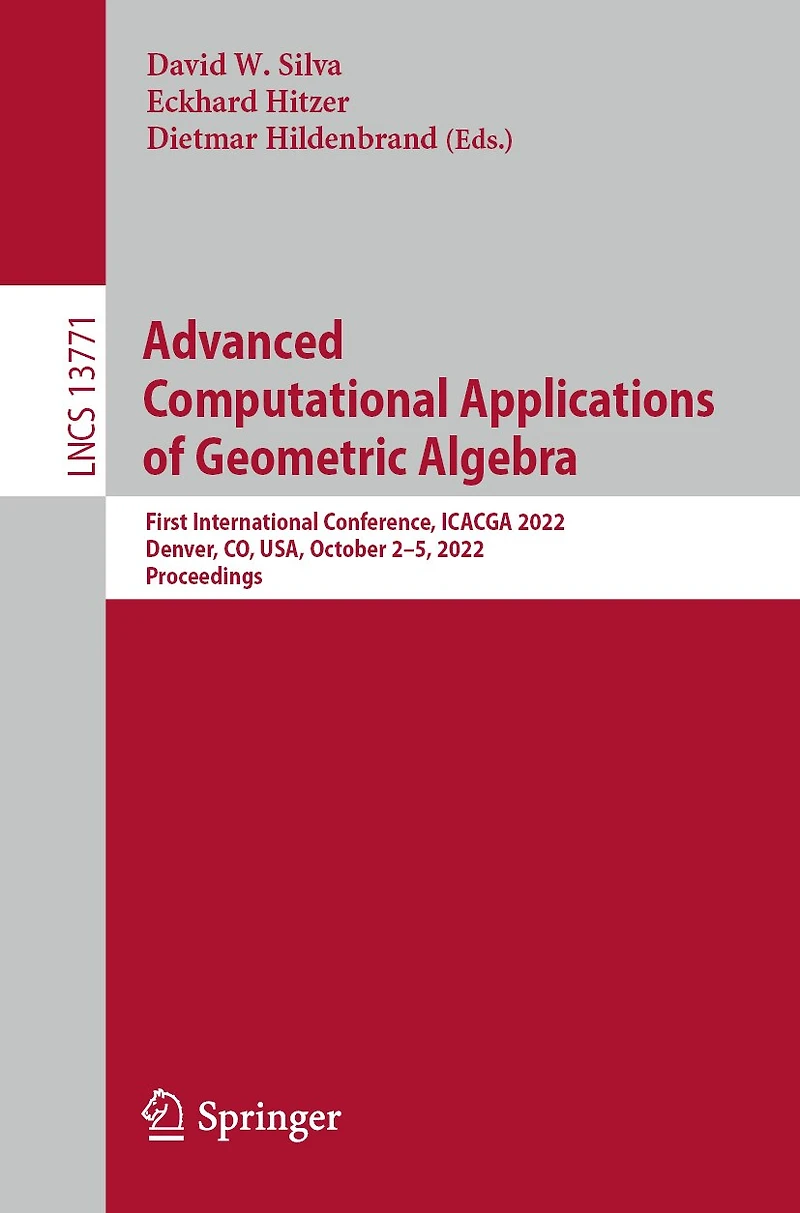 Advanced Computational Applications of Geometric Algebra: First International Conference, ICACGA 2022, Denver, CO, USA, October 2