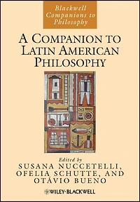 A Companion to Latin American Philosophy