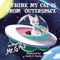I Think My Cat Is From Outer Space