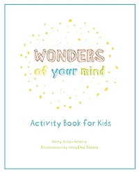 Wonders of Your Mind: Kid's Activity Book