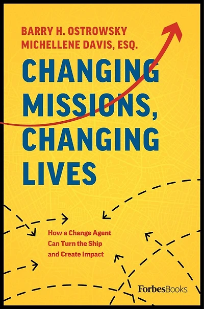 Changing Missions, Lives: How A Change Agent Can Turn The Ship And Create Impact