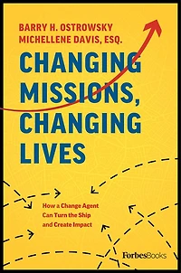 Changing Missions, Lives: How A Change Agent Can Turn The Ship And Create Impact