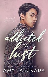 Addicted To Lust (a Yakuza Path Romance)