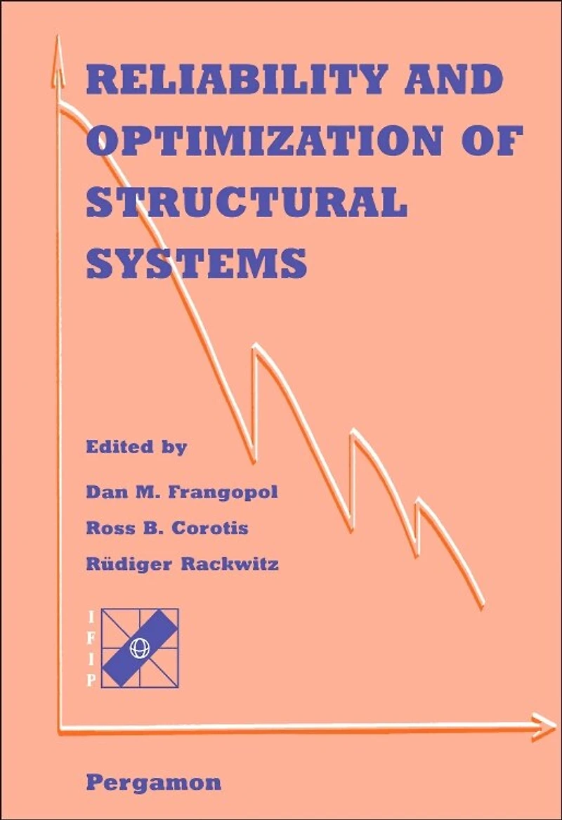 Reliability And Optimization Of Structural Systems