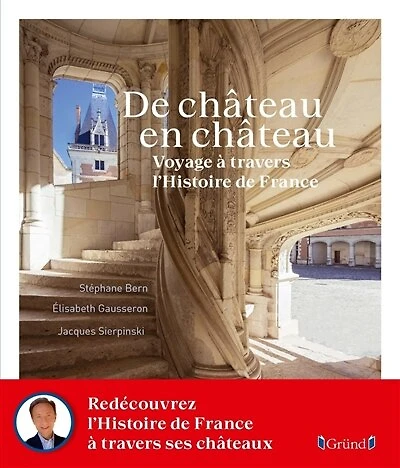 De château en château: voyage à travers l'histoire de France