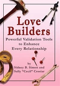 Love Builders: Powerful Validation Tools To Enhance Every Relationship