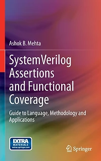 System Verilog Assertions and Functional Coverage: Guide to Language, Methodology Applications
