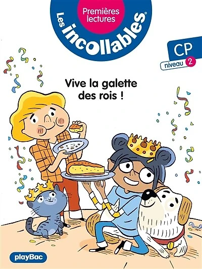 Incollables -Premières lectures -Vive la galette des rois ! - Tome 20 - niveau 2