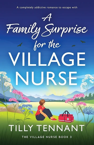 A Family Surprise for the Village Nurse: A completely addictive romance to escape with