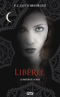 La Maison de la Nuit - tome 8 Libérée: Libérée