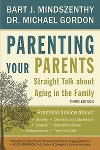 Parenting Your Parents: Straight Talk About Aging the Family