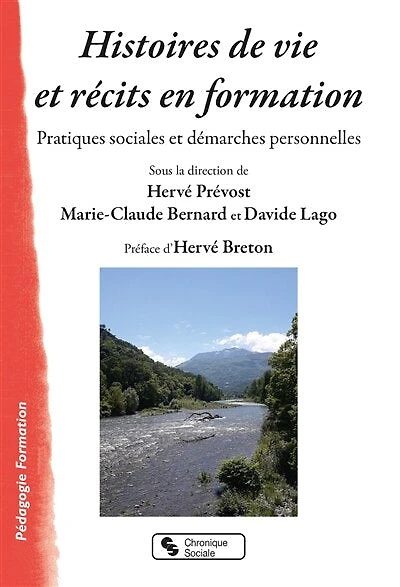Histoires de vie et récits en formation: pratiques sociales et démarches personnelles