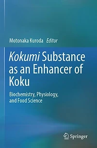 Kokumi Substance as an Enhancer of Koku: Biochemistry, Physiology, and Food Science