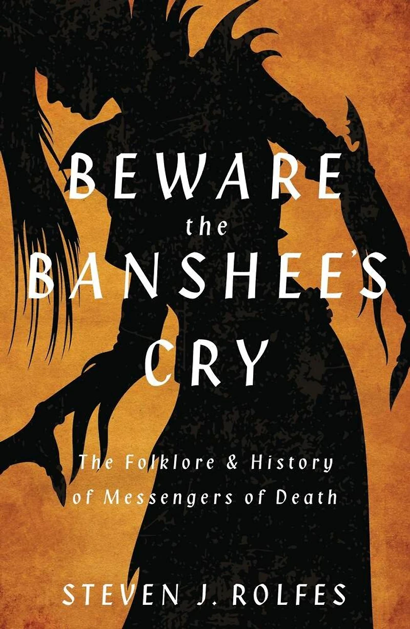 Beware The Banshee's Cry: Folklore & History of Messengers Death