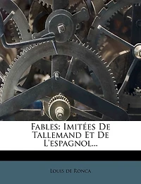Fables: Imitées De Tallemand Et De L'espagnol...