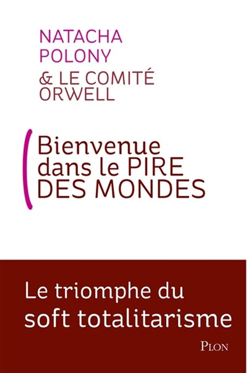 Bienvenue dans le pire des mondes: triomphe du soft totalitarisme
