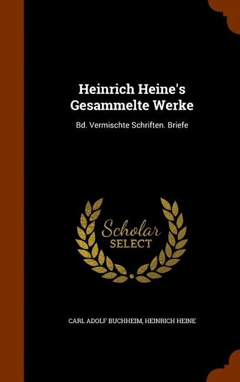 Heinrich Heine's Gesammelte Werke: Bd. Vermischte Schriften. Briefe