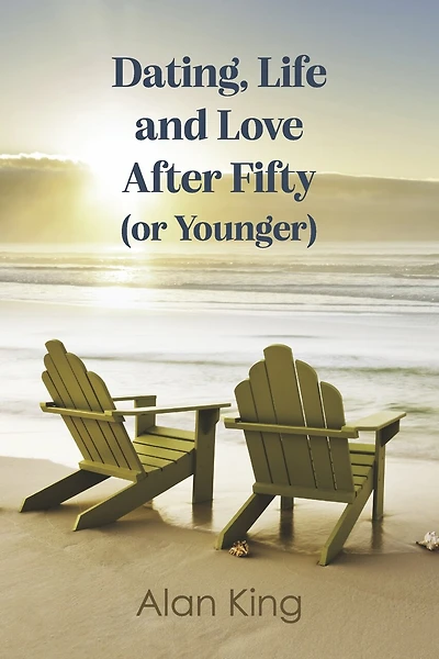 Dating, Life and Love After Fifty (or Younger)