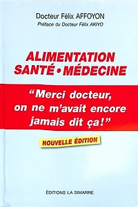 Alimentation, santé, médecine: merci docteur, on ne m'avait encore jamais dit ça !