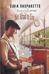 Not Afraid to Live