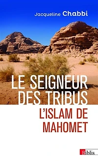 Le seigneur des tribus: l'islam de Mahomet