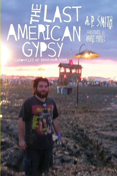 The Last American Gypsy: Chronicles of Phish Tour 2004
