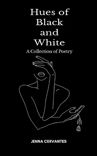 Hues of Black and White A Collection of Poetry