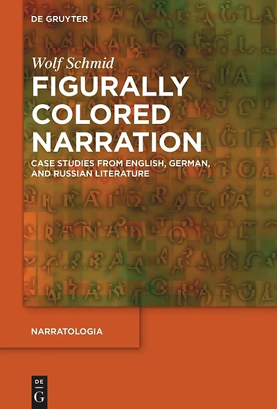 Figurally Colored Narration: Case Studies from English, German, and Russian Literature