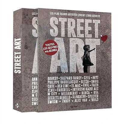 Street art : les plus grands artistes livrent leurs secrets : Banksy, Shepard Fairey, C215...: les plus grands artistes livrent leurs secrets, toutes les oeuvres majeures