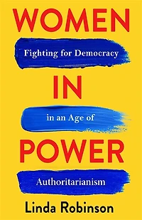Women Power: Fighting for Democracy an Age of Authoritarianism