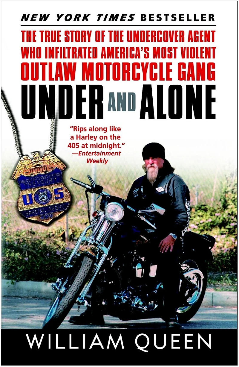 Under and Alone: the True Story of Undercover Agent Who Infiltrated America's Most Violent Outlaw Motorcycle Gang