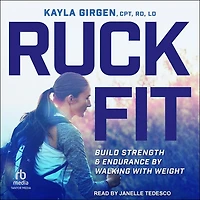 Ruck Fit: Build Strength and Endurance by Walking with Weight