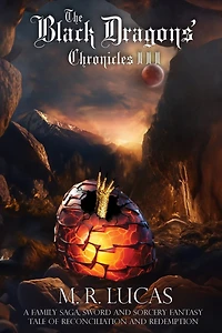 The Black Dragons' Chronicles III: A Family Saga, Sword and Sorcery Fantasy Tale of Reconciliation and Redemption