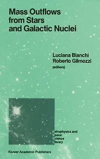 Mass Outflows from Stars and Galactic Nuclei: Proceedings of the Second Torino Workshop, Held Torino, Italy, May 4-8, 1987
