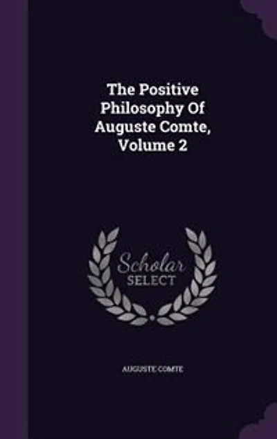 The Positive Philosophy Of Auguste Comte, Volume 2