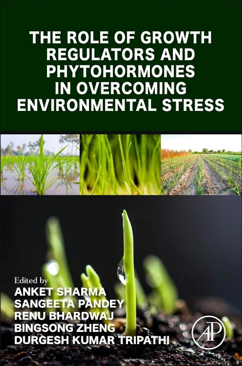The Role of Growth Regulators and Phytohormones Overcoming Environmental Stress