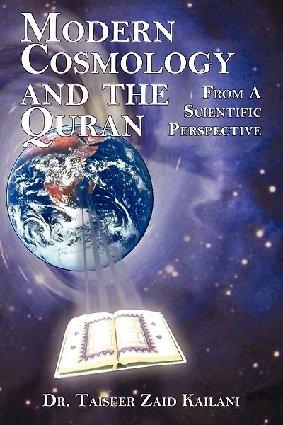 Modern Cosmology and the Quran: From a Scientific Perspective