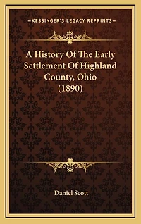A History Of The Early Settlement Of Highland County, Ohio (1890)