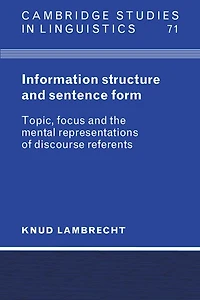 Information Structure and Sentence Form: Topic, Focus, and the Mental Representations of Discourse Referents