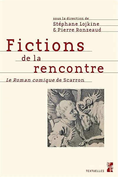 Fictions de la rencontre: Le Roman comique de Scarron