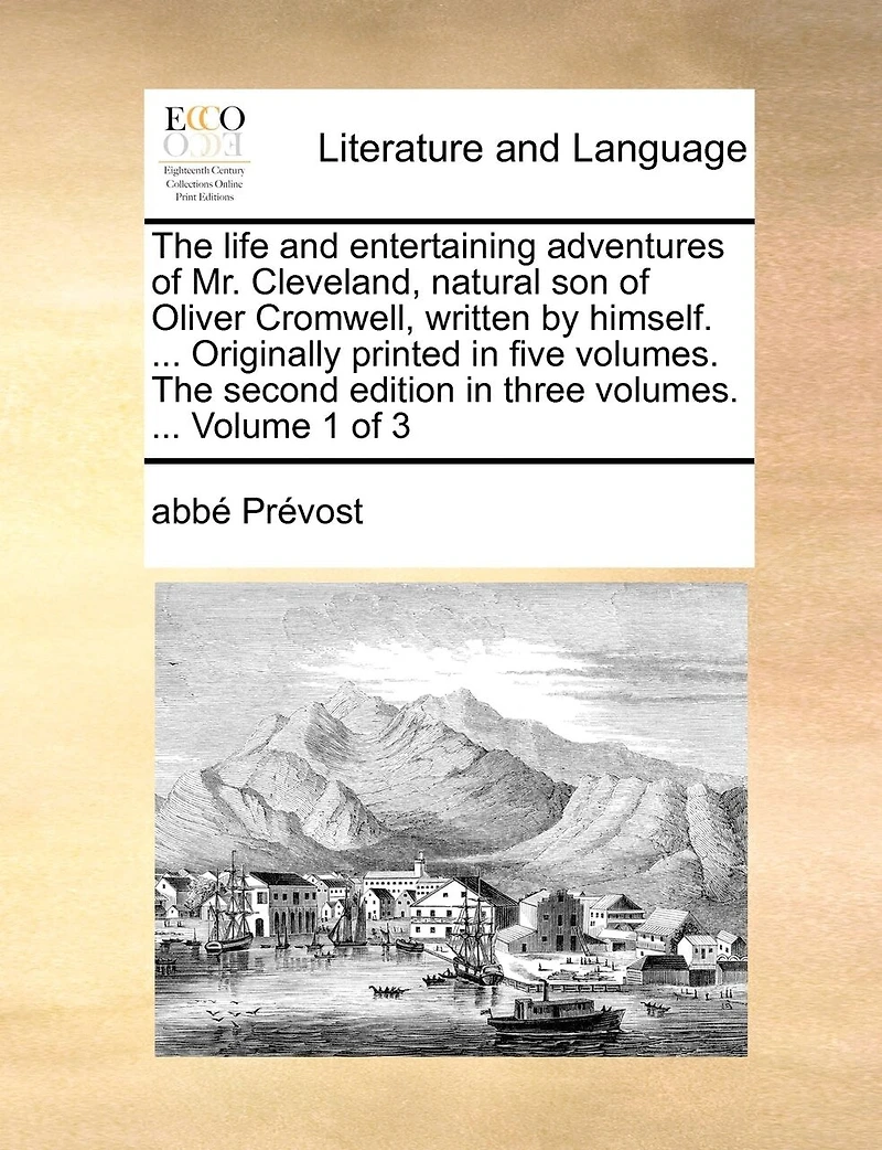 The Life and Entertaining Adventures of Mr. Cleveland, Natural son Oliver Cromwell, Written by Himself. ... Originally Printed Five Volumes. Second Edition Three 3; Volume 1