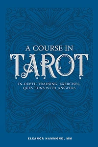 A Course Tarot: In-Depth Training, Exercises, Questions with Answers