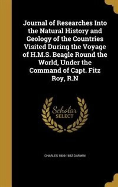 Journal of Researches Into the Natural History and Geology Countries Visited During Voyage H.M.S. "Beagle" Round World, Under Command Captain FitzRoy