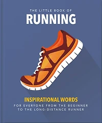 The Little Book Of Running: For Everyone From The Bigginner To The Long-distance Runner