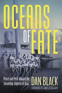 Oceans of Fate: Peace and Peril Aboard the Steamship Empress Asia